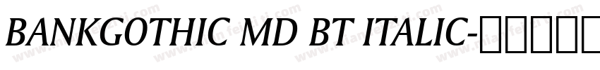 BANKGOTHIC MD BT ITALIC字体转换